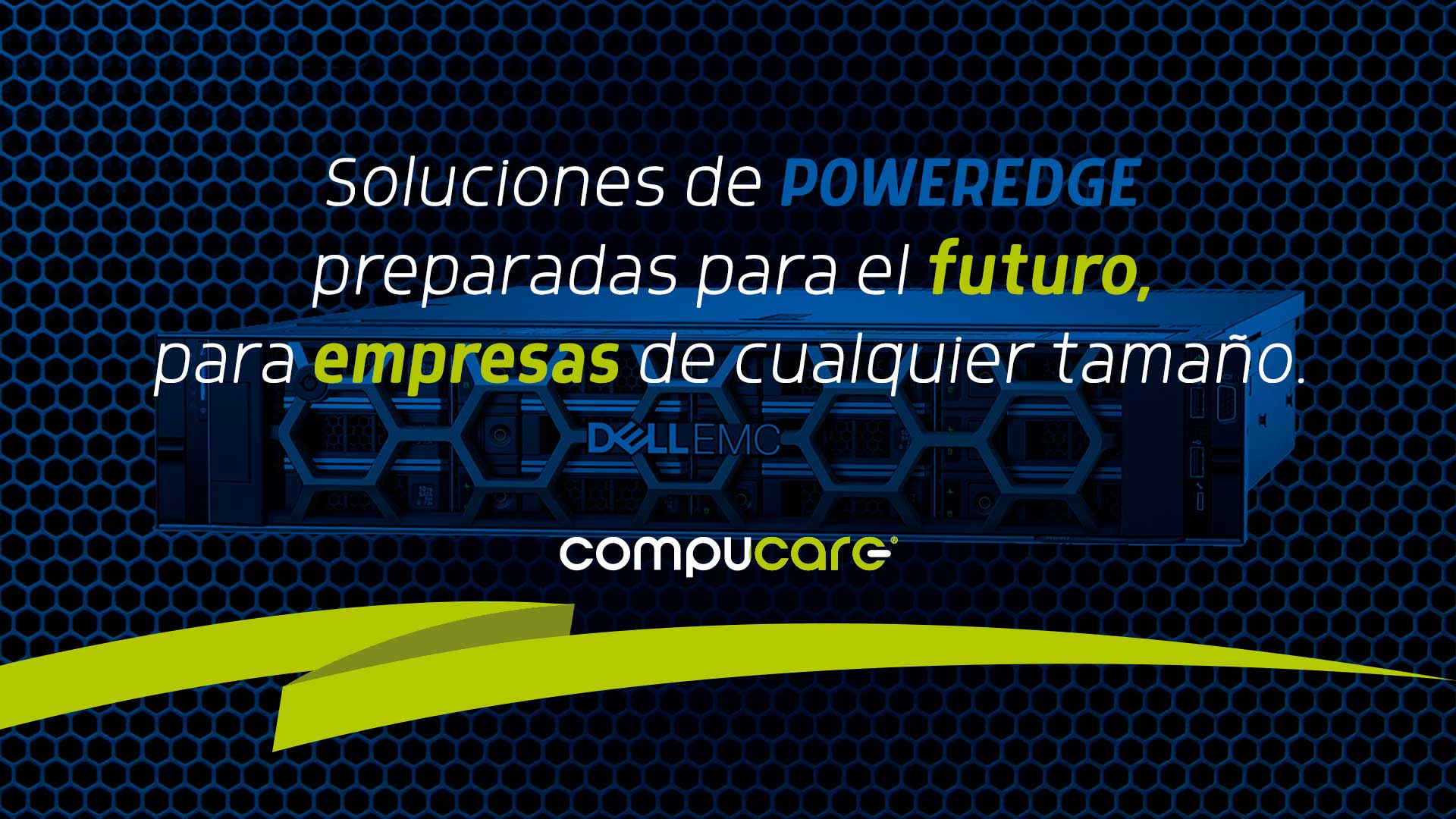 Soluciones de POWEREDGE preparadas para el futuro, para empresas de cualquier tamaño